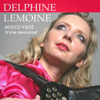 Delphine Lemoine - Mexico valse (Valse mexicaine)