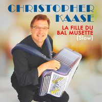 Christopher Kaase - La fille du bal musette (Slow)