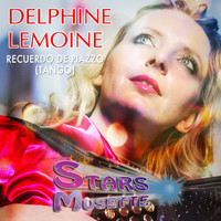 Delphine Lemoine - Recuerdo de Piazzo (Tango) [Stars musette]