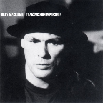 Billy MacKenzie - Transmission Impossible
