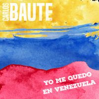 Carlos Baute - Yo me quedo en Venezuela (Versión 2019)