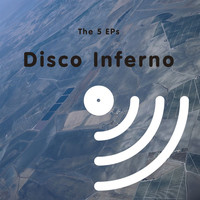 Disco Inferno - The 5 EPs