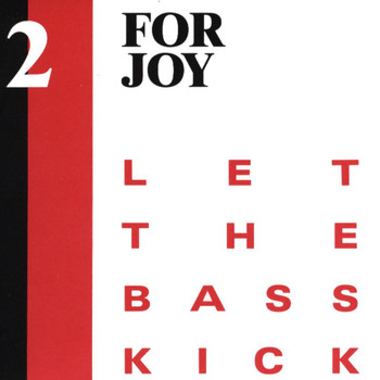 2 For Joy - Let The Bass Kick