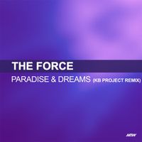 The Force - Paradise & Dreams (KB Project Remix)