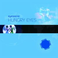 Eyeopener - Hungry Eyes