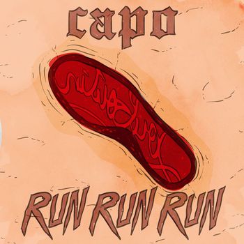 Capo - Run Run Run (Explicit)