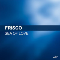 Frisco - Sea Of Love