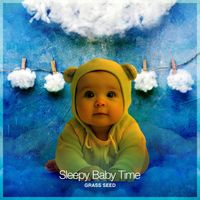 Grass Seed - Sleepy Baby Time