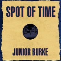 Junior Burke - Spot of Time