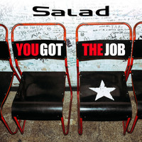 Salad - You Got The Job