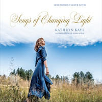 Kathryn Kaye - Songs of Changing Light