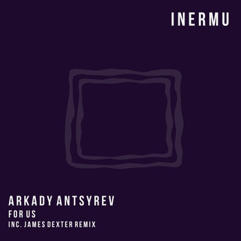 Arkady Antsyrev - For Us