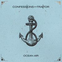 Confessions of a Traitor - Ocean Air