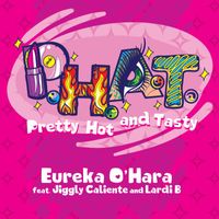Eureka O'Hara - Pretty Hot And Tasty (feat. Lardi B & Jiggly Caliente)