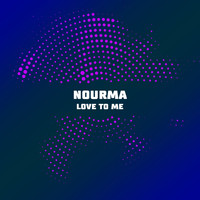 Nourma - Love to Me