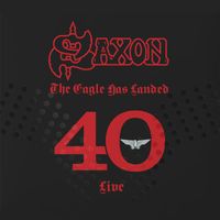 Saxon - The Eagle Has Landed 40 ((Live) [Explicit])
