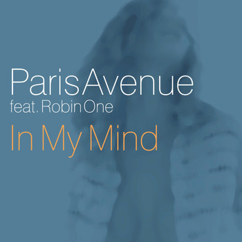 Paris Avenue Feat. Robin One - In My Mind