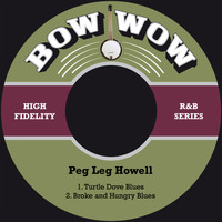 Peg Leg Howell - Turtle Dove Blues / Broke and Hungry Blues