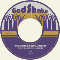 The Angelic Gospel Singers & The Dixie Hummingbirds - Today / One Day