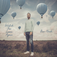 Ben Nash - Watch You Leave Again