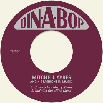 Mitchell Ayres & His Fashions In Music - Under a Strawberry Moon / Can't Get out of This Mood
