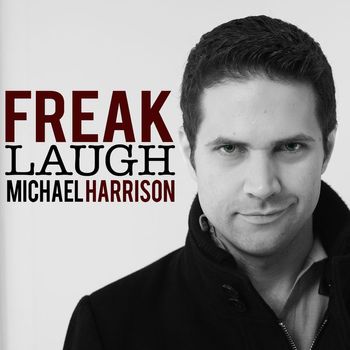 Michael Harrison - Freak Laugh (Explicit)