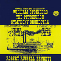 Pittsburgh Symphony Orchestra - Bennett: A Commemoration Symphony to Stephen Foster & A Symphonic Story of Jerome Kern