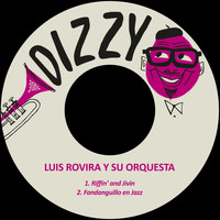 Luis Rovira y su orquesta - Riffin' And Jivin / Fandanguillo en Jazz