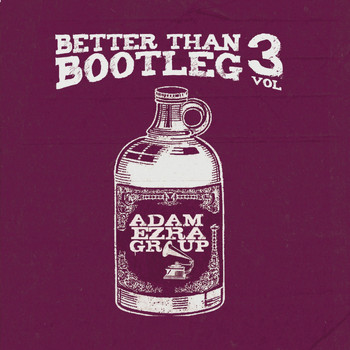 Adam Ezra Group - Better Than Bootleg, Vol. 3 (Explicit)