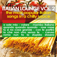 Various Artists - Italian Lounge, Vol. 2 (The Most Popular Italian Songs in a Chilly Sauce)