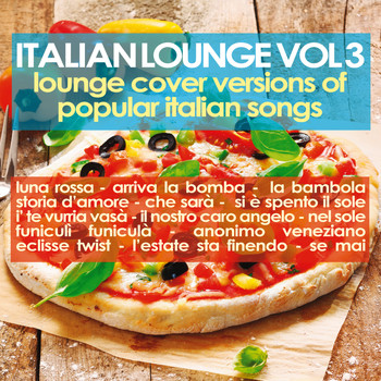 Various Artists - Italian Lounge, Vol. 3 (The Most Popular Italian Songs in a Chilly Sauce)