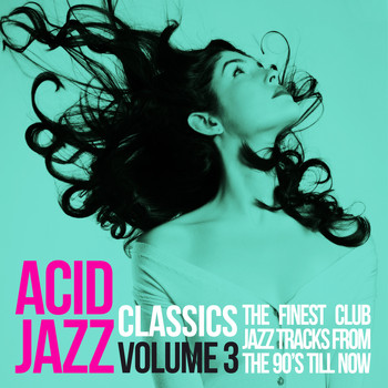 Various Artists - Acid Jazz Classics, Vol. 3 (The Finest Club Jazz Tracks from the 90's 'Till Now)