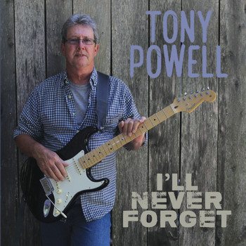 Tony Powell - I'll Never Forget