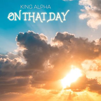 King Alpha - On That Day Dub - Single