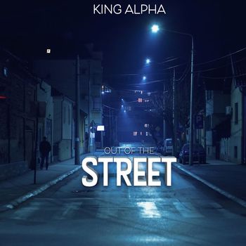 King Alpha - Out of the Street Dub - Single