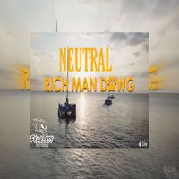 Neutral - Rich Man Dawg