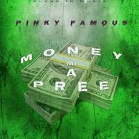 Pinky Famous - Money Mi A Pree