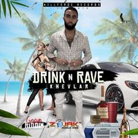 Khevlar - Drink N Rave