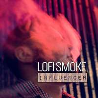 Influenzer - Lofi Smoke