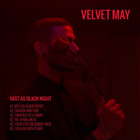 Velvet May - Vast As Black Night EP