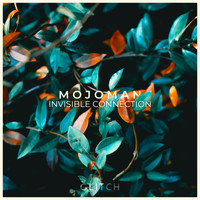 Mojoman - Invisible Connection