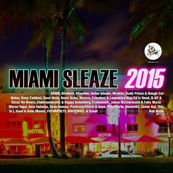 Various Artists - Miami Sleaze 2015 Mixed & Compiled by Rob Made