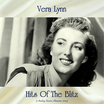 Vera Lynn - Hits Of The Blitz (Analog Source Remaster 2019)