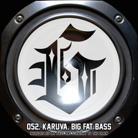 Karuva - Big Fat Bass
