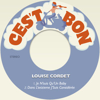 Louise Cordet - Je N`suis QuÙn Baby / Dans L`seizieme J`Suis considérée