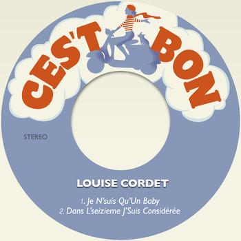 Louise Cordet - Je N`suis QuÙn Baby / Dans L`seizieme J`Suis considérée