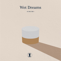 Wet Dreams - Know