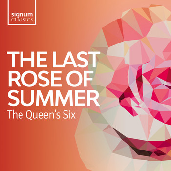 The Queen's Six - The Last Rose of Summer: Folk songs of the British Isles