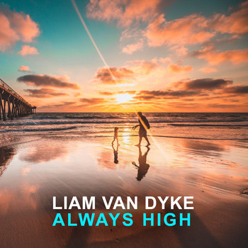 Liam Van Dyke - Always High
