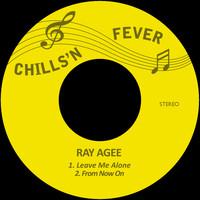 Ray Agee - Leave Me Alone / From Now On